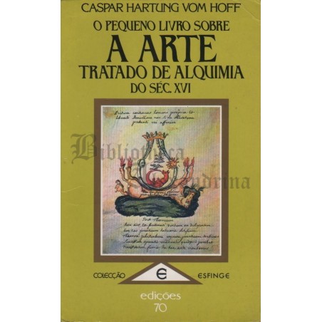 O Pequeno Livro sobre a Arte, Tratado de Alquimia do Séc. XVI